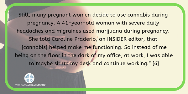 Many pregnant women decide to use cannabis during pregnancy.